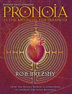 pronoia-is-the-antidote-for-paranoia-revised-and-expanded