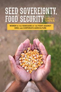 Seed Sovereignty, Food Security by Vandana Shiva