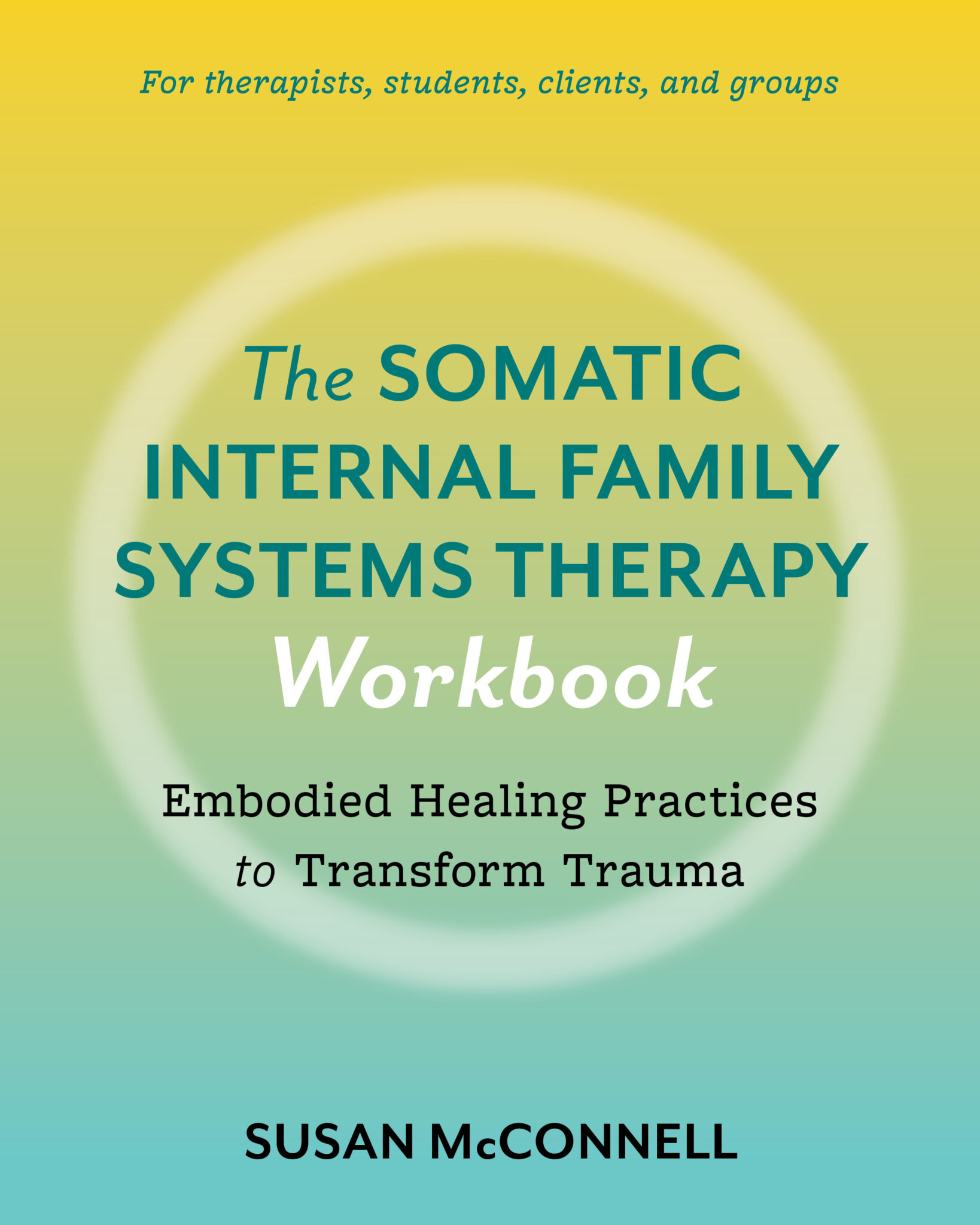 The Somatic Internal Family Systems Therapy Workbook North Atlantic Books