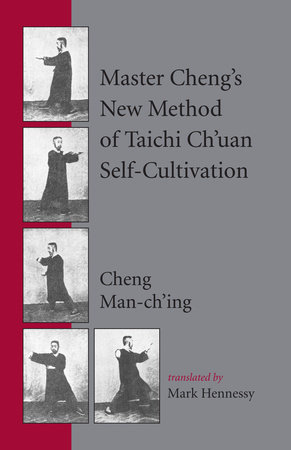 Master Cheng’s New Method of Taichi Ch’uan Self-Cultivation