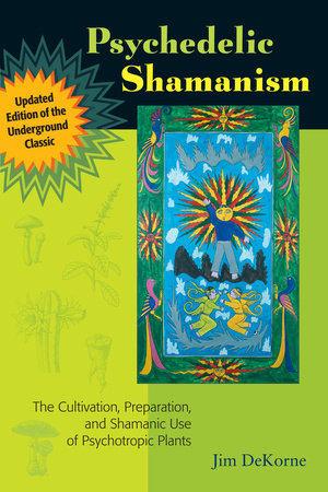 Psychedelic Shamanism, Updated Edition - North Atlantic Books